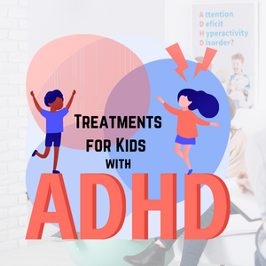 Treatments for Kids with ADHD