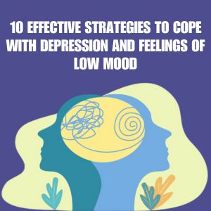 10 Effective Strategies to Cope With Depression and Feelings of Low Mood