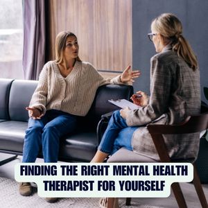 Navigating the Path to Healing: Finding the Right Mental Health Therapist for Yourself