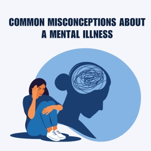 Common misconceptions about a mental illness