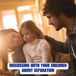 Discussing With Your Children About Separation