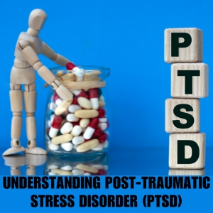 Understanding Post-Traumatic Stress Disorder (PTSD)