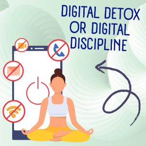 Digital Detox or Digital Discipline?