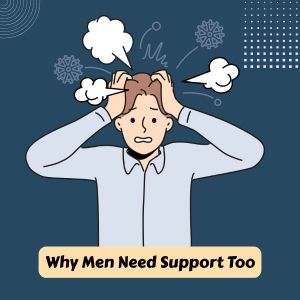 Why Men Need Support Too: How a Men’s Support Group Builds Strength