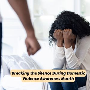 Breaking the Silence During Domestic Violence Awareness Month