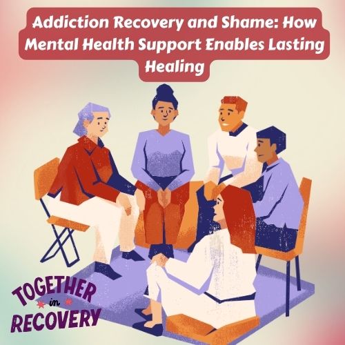 Addiction Recovery and Shame
